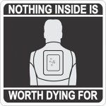 NOTHING INSIDE IS WORTH DYING FOR SIGN NEW!