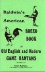 Baldwin's Am. Breed Book of O.E. & M.G. Bantams