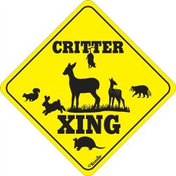 CRITTER CROSSING SIGN NEW!