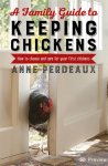 A Family Guide To Keeping Chickens NEW!